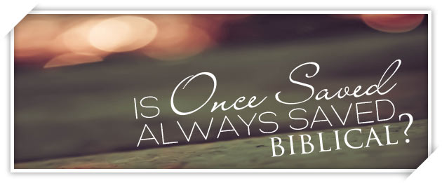 What the Bible really says about eternal salvation